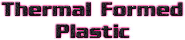 Welcome to the official site of Thermal Formed Plastic